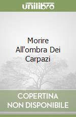 Morire All'ombra Dei Carpazi libro