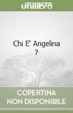 Chi E' Angelina ? libro