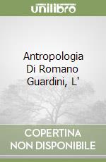 Antropologia Di Romano Guardini, L' libro