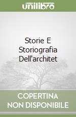 Storie E Storiografia Dell'architet libro