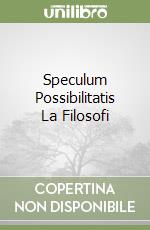 Speculum Possibilitatis La Filosofi libro