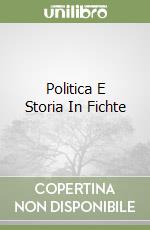 Politica E Storia In Fichte