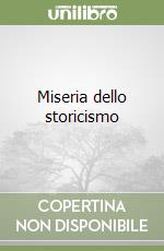 Miseria dello storicismo libro