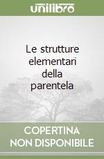 Le strutture elementari della parentela libro