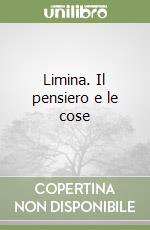 Limina. Il pensiero e le cose libro