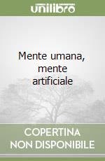 Mente umana, mente artificiale