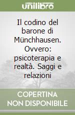 Il codino del barone di Münchhausen. Ovvero: psicoterapia e realtà. Saggi e relazioni libro