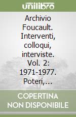 Archivio Foucault. Interventi colloqui interviste. Vol. 2 1971