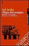 Elogio del margine. Razza, sesso e mercato culturale libro di bell hooks Nadotti M. (cur.)