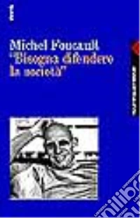 Bisogna difendere la società libro