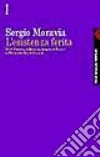 L'esistenza ferita. Modi d'essere, sofferenze, terapie dell'uomo nell'inquietudine del mondo libro