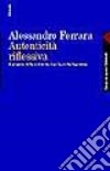 Autenticità riflessiva. Il progetto della modernità dopo la svolta linguistica libro