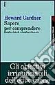 Sapere per comprendere. Discipline di studio e discipline della mente