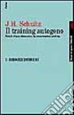 Il training autogeno. Metodo di autodistensione da concentrazione psichica. Vol. 1: Esercizi inferiori libro