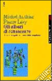 Gli alberi di conoscenze. Educazione e gestione dinamica delle competenze libro