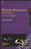 Ideologia e linguaggio libro di Sanguineti Edoardo Risso E. (cur.)