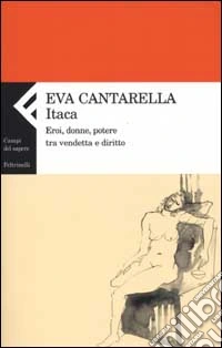 Itaca. Eroi, donne, potere tra vendetta e diritto