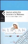 Internet e la Madonna. Sul visionarismo religioso in Rete libro