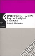 Le grandi religioni a confronto. L'età della globalizzazione libro