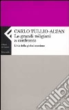 Le grandi religioni a confronto. L'età della globalizzazione libro