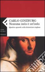 Nessuna isola è un'isola. Quattro sguardi sulla letteratura inglese libro