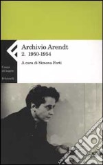 Archivio Arendt. Vol. 2: 1950-1954 libro