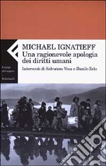 Una ragionevole apologia dei diritti umani libro