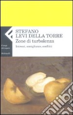 Zone di turbolenza. Intrecci, somiglianze, conflitti libro