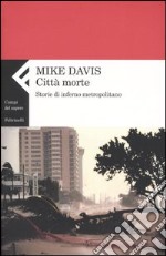 Città morte. Storie di inferno metropolitano libro