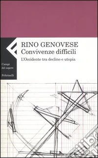 Convivenze difficili. L'Occidente tra declino e utopia