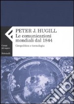 La comunicazione mondiale dal 1844. Geopolitica e tecnologia