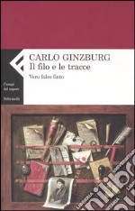 Il filo e le tracce. Vero, falso, finto libro