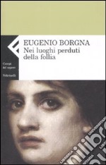 Nei luoghi perduti della follia libro