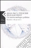 La nuova ecologia politica. Economia e sviluppo umano libro