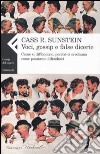 Voci, gossip e false dicerie. Come si diffondono, perché ci crediamo, come possiamo difenderci libro