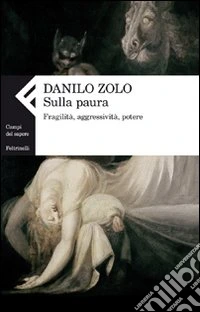 Sulla paura. Fragilità, aggressività, potere libro
