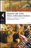 Patrizi, informatori, barbieri. Politica e comunicazione a Venezia nella prima età moderna libro