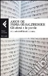 Gli ebrei e le parole. Alle radici dell'identità ebraica libro di Oz Amos Oz-Salzberger Fania