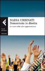 Democrazia in diretta. Le nuove sfide alla rappresentanza libro