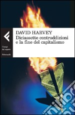 Diciassette contraddizioni e la fine del capitalismo libro