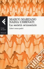 La società orizzontale. Liberi senza padri libro