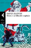 Marx e la follia del capitale libro di Harvey David