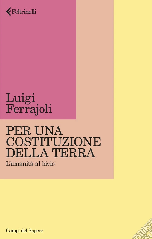 Per una Costituzione della Terra. L'umanità al bivio