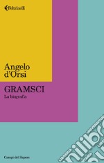 Gramsci. La biografia libro