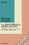 La Repubblica senza Stato. L'esilio della Costituzione e le origini della strategia della tensione libro di Filippetta Giuseppe