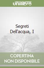 Segreti Dell'acqua, I libro