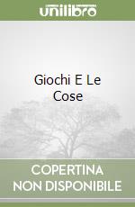 Giochi E Le Cose libro