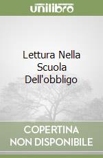 Lettura Nella Scuola Dell'obbligo libro