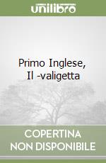 Primo Inglese, Il -valigetta libro