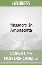 Massacro In Ambasciata